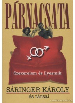 Sáringer Károly - Párnacsata Sáringer Károly - Párnacsata, Gyöngyös 2003 antikvár könyv