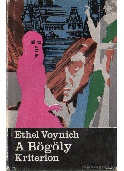 Voynich, Ethel - A bögöly Voynich, Ethel - A bögöly, Bukarest 1972 antikvár könyv