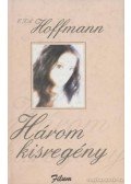E. T. A. Hoffmann - Három kisregény