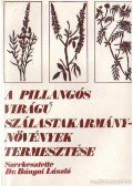 Bányai László - A pillangós virágú szálastakarmány-növények termesztése