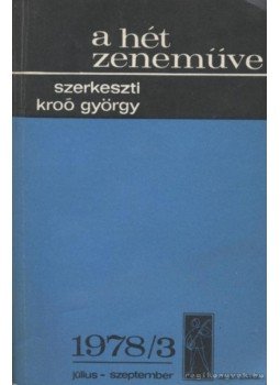 Kroó György - A hét zeneműve 1978/3 Kroó György - A hét zeneműve 1978/3, Budapest 1978 antikvár könyv