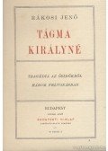 Rákosi Jenő - Tágma királyné