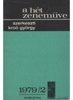 Kroó György - A hét zeneműve 1979/2 Kroó György - A hét zeneműve 1979/2, Budapest 1979 antikvár könyv