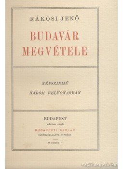Rákosi Jenő - Budavár megvétele Rákosi Jenő - Budavár megvétele, Budapest 1902 antikvár könyv