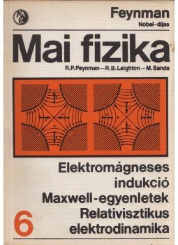 Sands, M., Leighton, R. B., Feynman, R. P. - Mai fizika 6. Sands, M., Leighton, R. B., Feynman, R. P. - Mai fizika 6., Budapest 1970 antikvár könyv