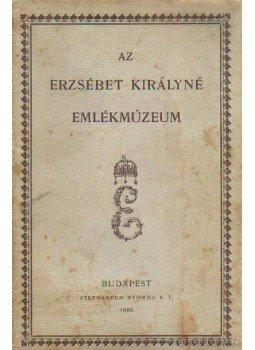 Szalay Imre - Az Erzsébet királyné emlékmúzeum Szalay Imre - Az Erzsébet királyné emlékmúzeum, Budapest 1908 antikvár könyv
