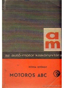 Rózsa György - Motoros ABC Rózsa György - Motoros ABC, Budapest 1963 antikvár könyv