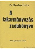 Dr. Barabás Endre - A takarmányozás zsebkönyve