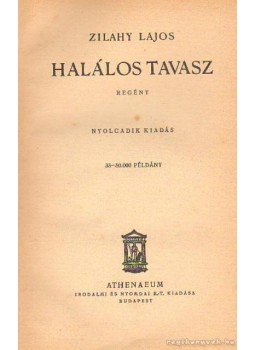 Zilahy Lajos - Halálos tavasz Zilahy Lajos - Halálos tavasz, Budapest 0 antikvár könyv