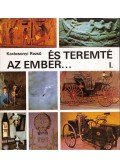Karácsonyi Rezső - És teremté az ember... I.