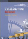 Hilbert Margit,Csiszár Imre - 8 próbaérettségi fizikából