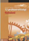Hilbert Margit,Győri István,Csiszár Imre - 12 próbaérettségi fizikából