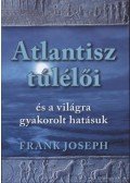 Frank Joseph - Atlantisz túlélői