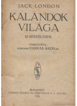 Jack London - Kalandok világa Jack London - Kalandok világa, Budapest 1924 antikvár könyv