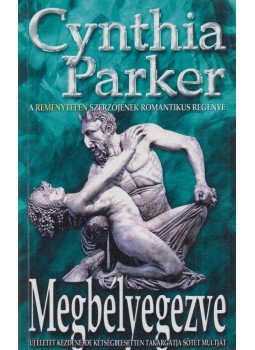 Cynthia Parker - Megbélyegezve Cynthia Parker - Megbélyegezve, Kecskemét 2006 antikvár könyv