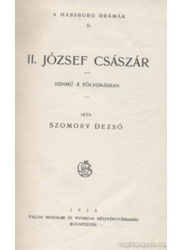 Szomory Dezső - II. József császár Szomory Dezső - II. József császár, Budapest 1918 antikvár könyv