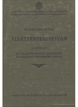 Schandl József - Állattenyésztéstan I-II. Schandl József - Állattenyésztéstan I-II., Budapest 1925 antikvár könyv