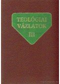 Alszeghy Zoltán,Nagy Ferenc,Dr. Szabó Ferenc,Weissmarhr Béla - Teológiai vázlatok III.