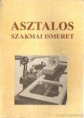 Nagy József - Asztalos szakmai ismeret