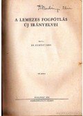 Dr. Kemény Imre - A lemezes fogpótlás új irányelvei
