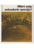 Várnai Péter - Miért szép századunk operája?