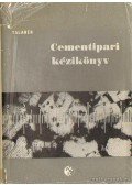 Dr. Talabér József (szerk) - Cementipari kézikönyv