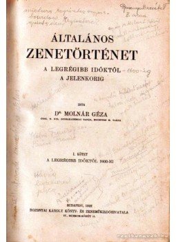 Dr. Molnár Géza - Általános zenetörténet a legrégibb időktől a jelenkorig I. kötet Dr. Molnár Géza - Általános zenetörténet a legrégibb időktől a jelenkorig I. kötet, Budapest 1922 antikvár könyv