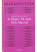 Mikszáth Kálmán - A Noszty fiú esete Tóth Marival