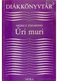 Móricz Zsigmond - Úri muri