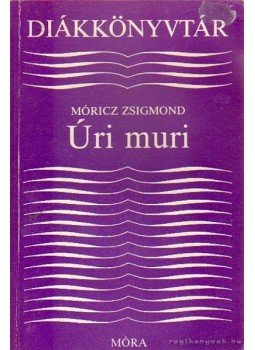 Móricz Zsigmond - Úri muri Móricz Zsigmond - Úri muri, Budapest 1986 antikvár könyv