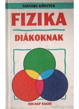 Wingate, Philippa - Fizika diákoknak Wingate, Philippa - Fizika diákoknak, Budapest 1994 antikvár könyv