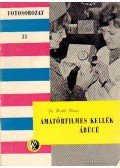 Holló Dénes - Amatőrfilmes kellék ábécé