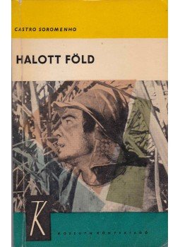 Soromenho, Castro - Halott föld Soromenho, Castro - Halott föld, Budapest 1964 antikvár könyv