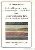 Illés Károlyné dr. - Kenderfeldolgozás és szövés a nagybánhegyesi szlovákoknál