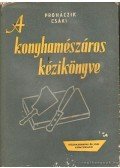 Proháczik János,Csáki József - A konyhamészáros kézikönyve