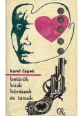 Karel Capek - Betörők, bírák, bűvészek és társaik