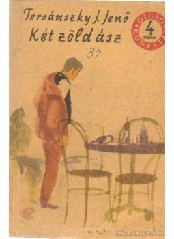 Tersánszky J. Jenő - Két zöld ász Tersánszky J. Jenő - Két zöld ász, Budapest 1963 antikvár könyv