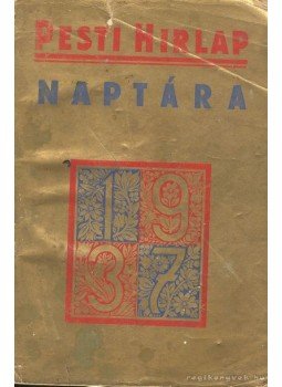 - Pesti Hirlap naptára 1937 - Pesti Hirlap naptára 1937, Budapest 1937 antikvár könyv