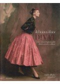 Lisa Dyer,Wicks, Emma,Elsässer Klaudia (szerk.) - Klasszikus divat