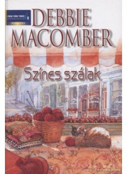 Debbie Macomber - Színes szálak Debbie Macomber - Színes szálak, Budapest 2007 antikvár könyv