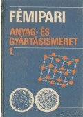 Járfás Istvánné - Koncz Ferenc - Róka Gyuláné - Fémipari anyag- és gyártásismeret 1