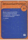 Matus József - Betonszerkezetek roncsolásmentes vizsgálata radiológiai módszerekkel 1. kötet