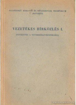 Holéczy Gyula - Vezetékes hírközkés I. Holéczy Gyula - Vezetékes hírközkés I., Budapest 1967 antikvár könyv