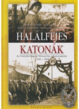 Kiss Gábor, Számvéber Norbert, Baczoni Tamás, Sallay Gergely Pál - Halálfejes katonák Kiss Gábor, Számvéber Norbert, Baczoni Tamás, Sallay Gergely Pál - Halálfejes katonák, 0 antikvár könyv