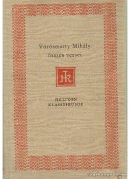 Vörösmarty Mihály - Vörösmarty Mihály összes versei Vörösmarty Mihály - Vörösmarty Mihály összes versei, Budapest 1961 antikvár könyv