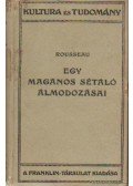 Rousseau - Egy magányos sétáló álmodozásai
