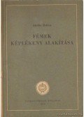 Skriba Zoltán - Fémek képlékeny alakítása