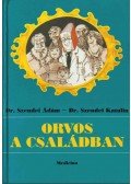 Dr. Szendei Ádám,Dr. Szendei Katalin - Orvos a családban