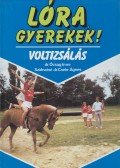 Dr. Ócsag Imre,Szidnainé Dr. Csete Ágnes - Lóra gyerekek!