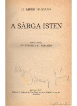Haggard, H. Rider - A sárga isten Haggard, H. Rider - A sárga isten, Budapest 0 antikvár könyv